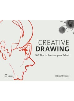 Creative Drawing: 100 Tips to Expand Your Talent 
