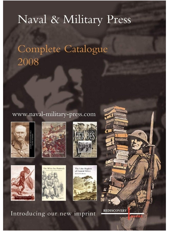 NAVAL AND MILITARY PRESS COMPLETE CATALOGUE 2008  - Image 1