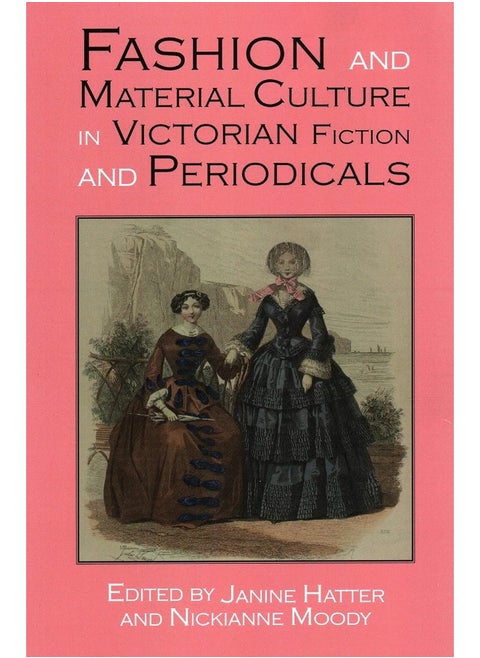 Fashion and Material Culture in Victorian Fiction and Periodicals