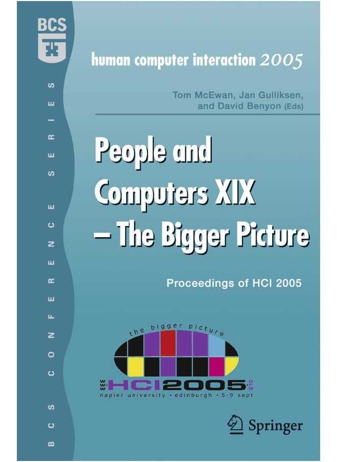 People and Computers XIX - The Bigger Picture: Proceedings of HCI 2005 