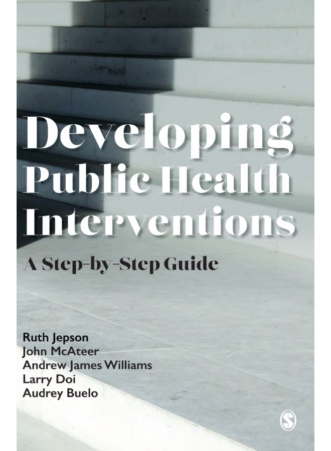 Developing Public Health Interventions : A Step-By-Step Guide - Paperback 