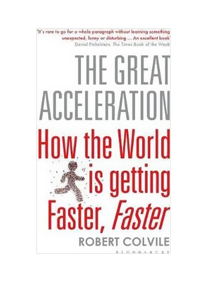 The Great Acceleration: How The World Is Getting Faster, Faster