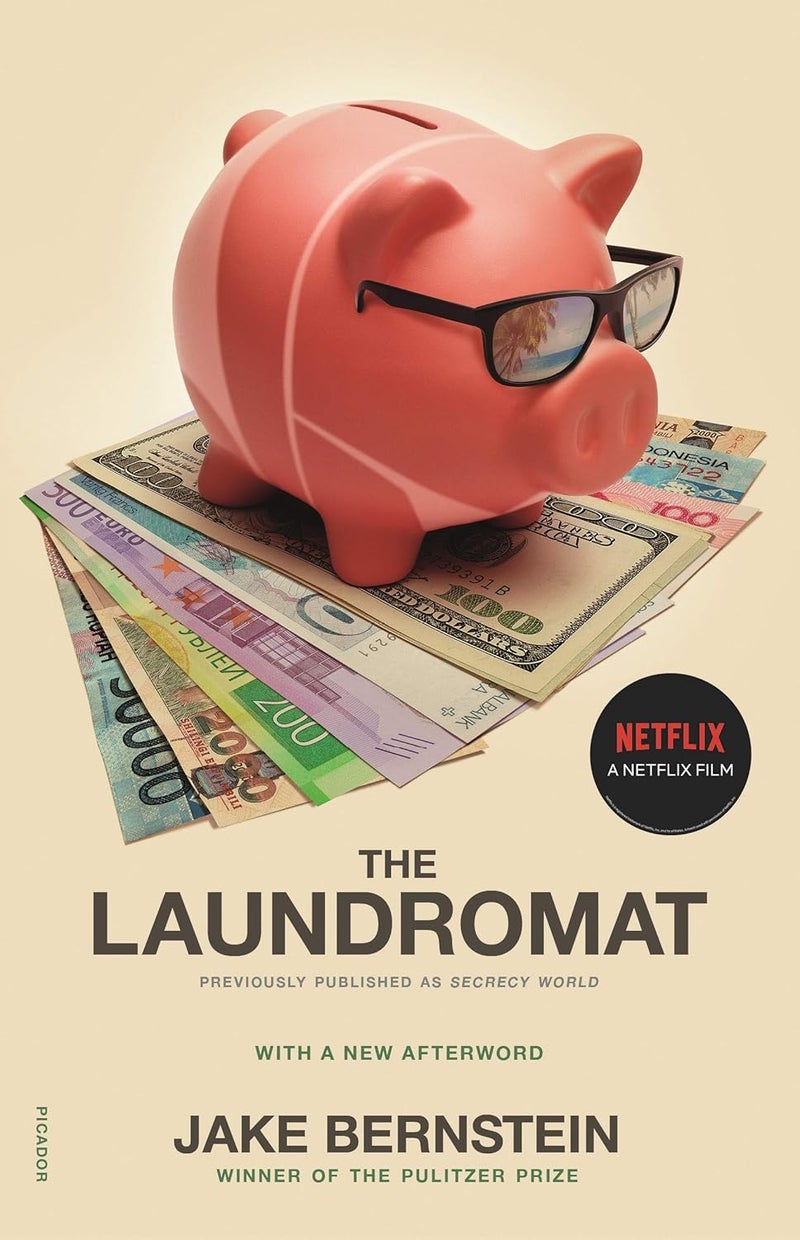 The Laundromat (Previously Published as Secrecy World): Inside the Panama Papers, Illicit Money Networks, and the Global Elite 