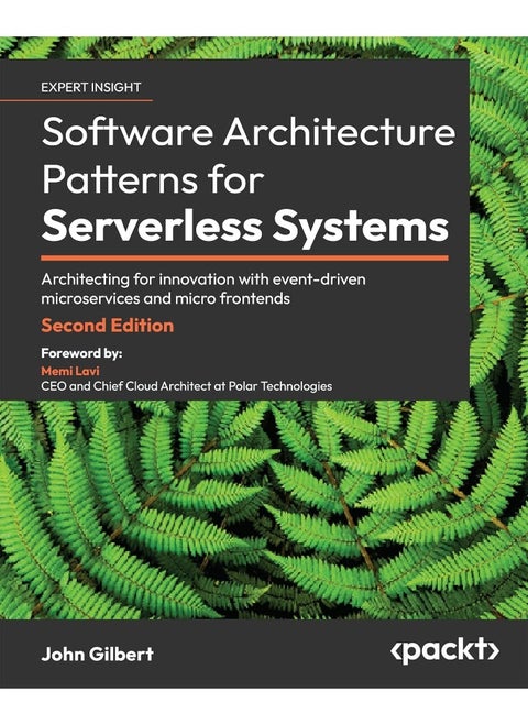 Software Architecture Patterns for Serverless Systems - Second Edition: Architecting for innovation with event-driven microservices and micro frontends