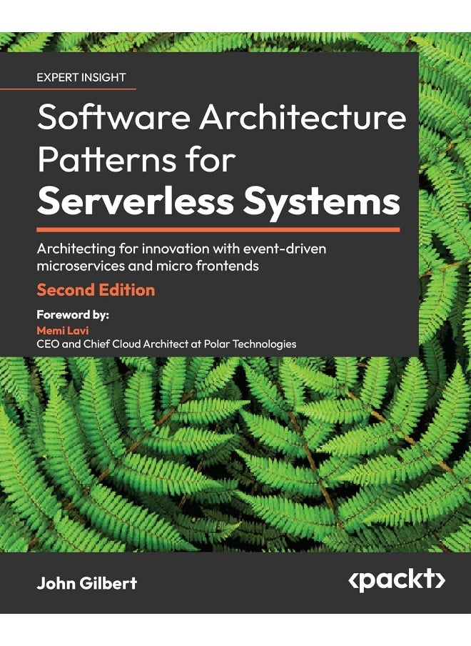 Software Architecture Patterns for Serverless Systems - Second Edition: Architecting for innovation with event-driven microservices and micro frontends 