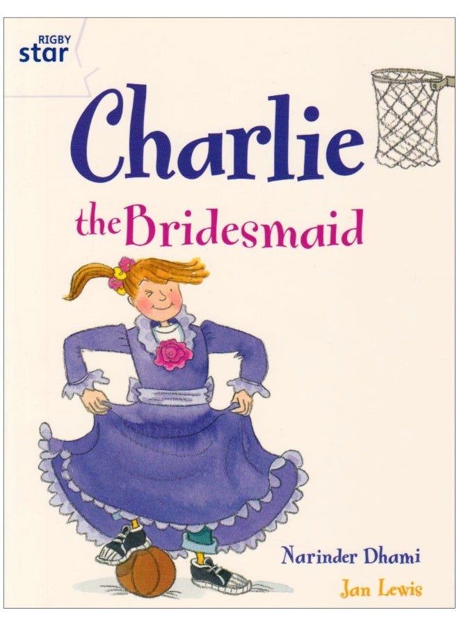 Rigby Star Guided 2 White Level: Charlie the Bridesmaid Pupil Book (single) 