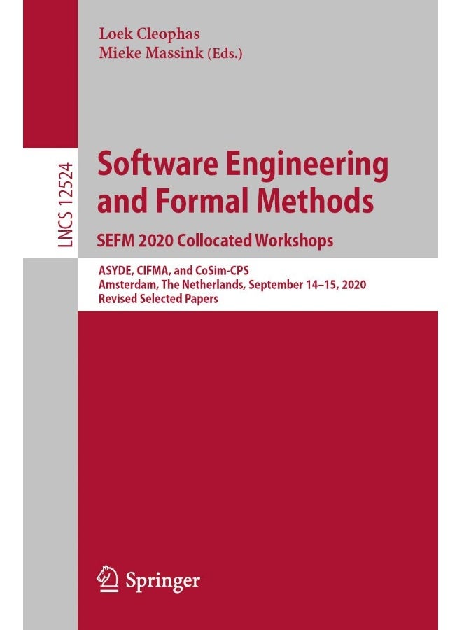 Software Engineering and Formal Methods. SEFM 2020 Collocated Workshops: ASYDE, CIFMA, and CoSim-CPS, Amsterdam, The Netherlands, September 14-15, 2020, Revised Selected Papers