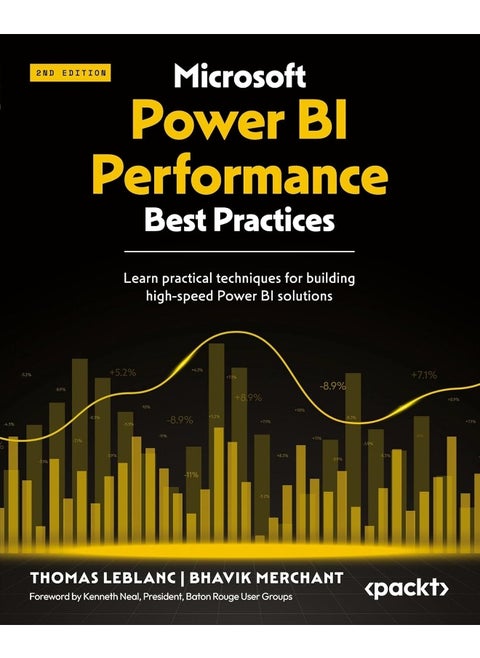 Packt Microsoft Power BI Performance Best Practices - Second Edition: Learn practical techniques for building high-speed Power BI solutions