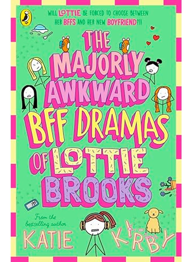 The Majorly Awkward BFF Dramas of Lottie Brooks
