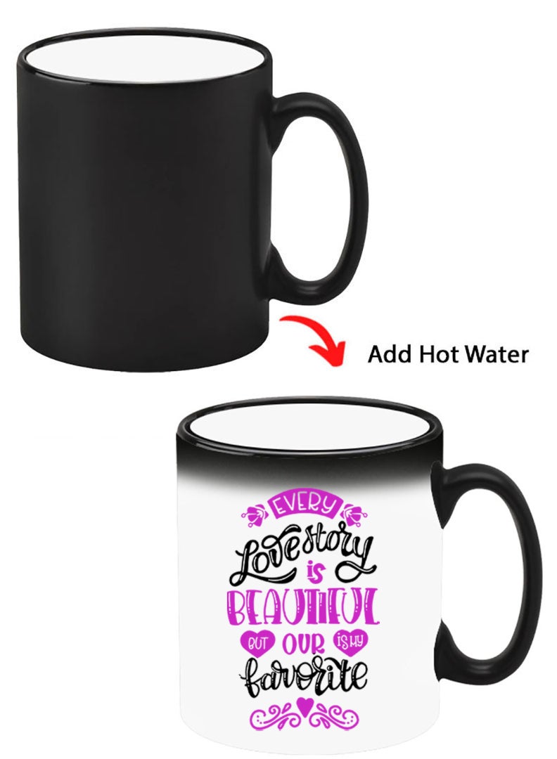 Theodor Color Changing Heat Sensitive Ceramic Mug, Image Revealed When HOT Liquid is Added! EVery love story is beautiful black - Image 1