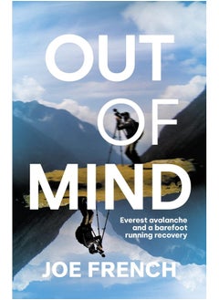 Out of Mind: Everest Avalanche and a Barefoot Running Recovery 