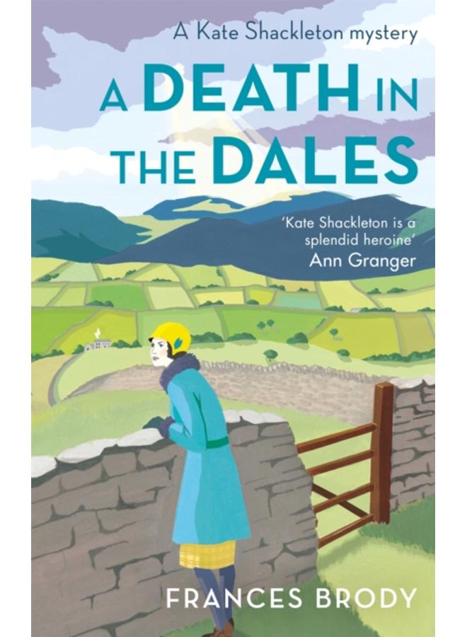 A Death in the Dales : Book 7 in the Kate Shackleton mysteries 