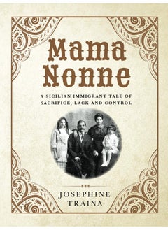 Mama Nonne: A Sicilian immigrant tale of sacrifice, lack and control - pzsku/Z6A36C8313D23D25C9AC4Z/45/_/1730195212/55d0414a-2090-4962-9ddb-8b1f75920416