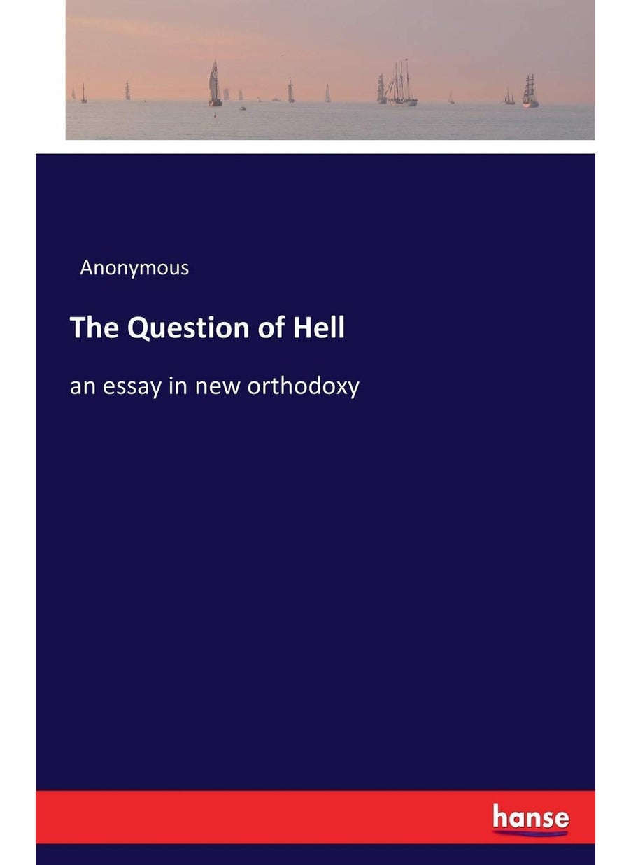 The Question of Hell: an essay in new orthodoxy  - Image 1