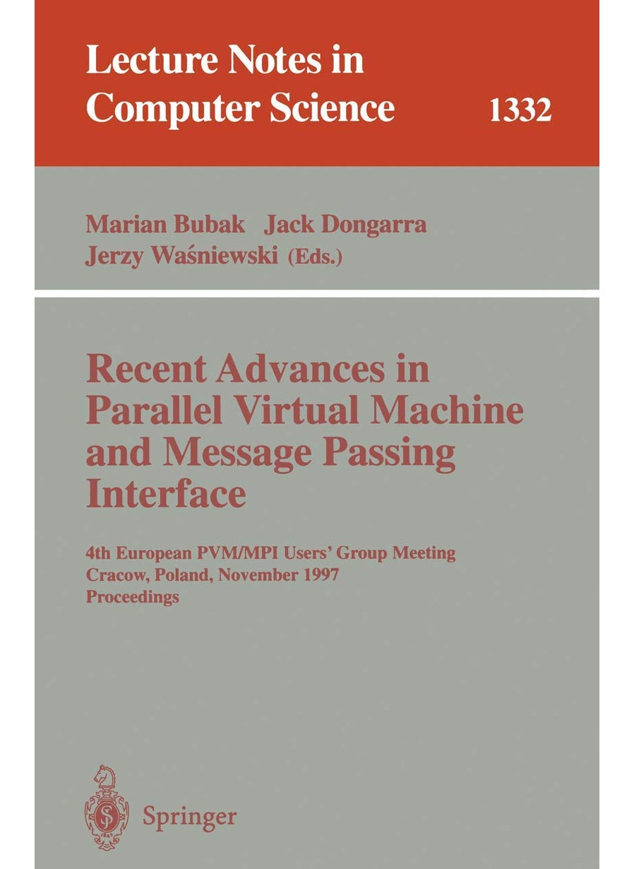 Recent Advances in Parallel Virtual Machine and Message Passing Interface: 4th European PVM/MPI User's Group Meeting Cracow, Poland, November 3-5, 1997, Proceedings 