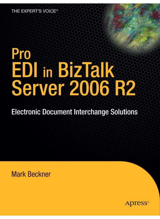 Pro EDI in BizTalk Server 2006 R2: Electronic Document Interchange Solutions