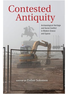 Contested Antiquity: Archaeological Heritage and Social Conflict in Modern Greece and Cyprus  - Image 1
