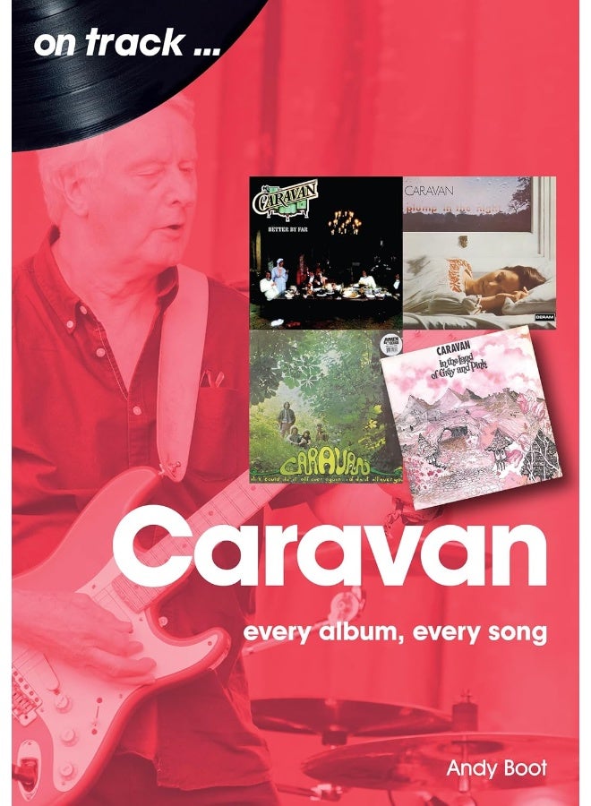Caravan: Every Album, Every Song: On Track