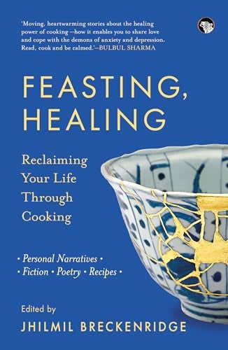Feasting Healing Reclaiming Your Life Through Cooking