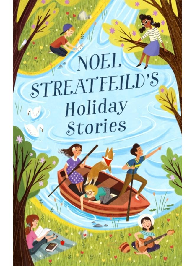 Noel Streatfeild's Holiday Stories : By the author of 'Ballet Shoes' 
