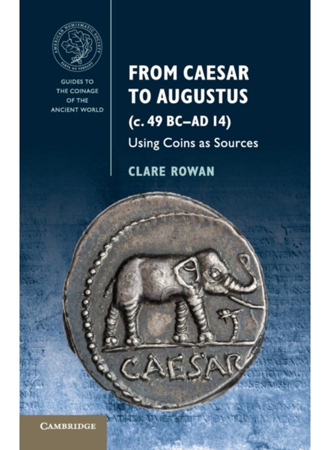 From Caesar to Augustus (c. 49 BC???AD 14) : Using Coins as Sources 