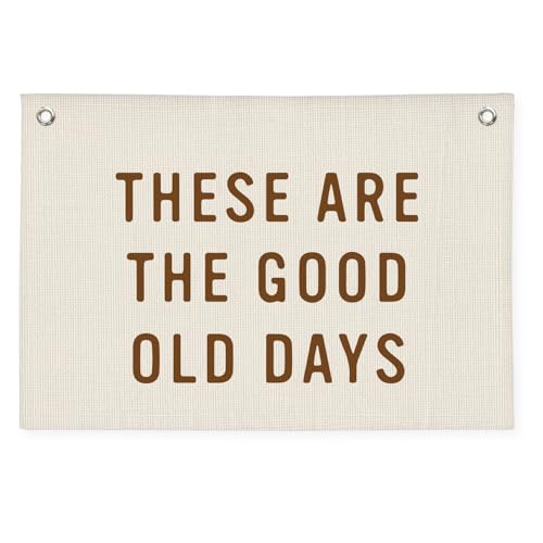 Wheatwin These Are The Good Old Days Sign, Linen Canvas Wall Hanging Flag, Trendy Retro Nostalgic Inspirational Banner for Room - Image 1