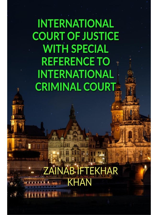 INTERNATIONAL COURT OF JUSTICE WITH SPECIAL REFERENCE TO INTERNATIONAL CRIMINAL COURT  - Image 1