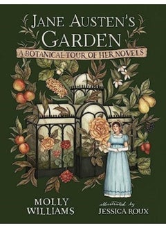 Jane Austen's Garden : A Botanical Tour of the Classic Novels 