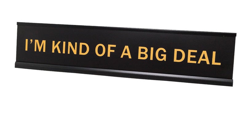 All Quality I'm Kind Of A Big Deal 2"x10" Novelty Nameplate Desk Sign - Image 1