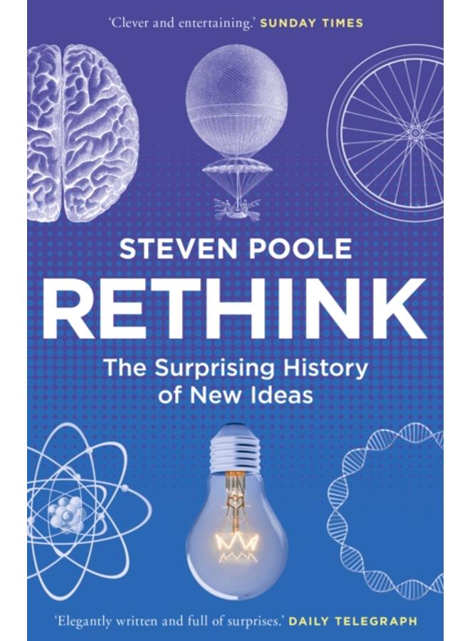 Rethink : The Surprising History of New Ideas 