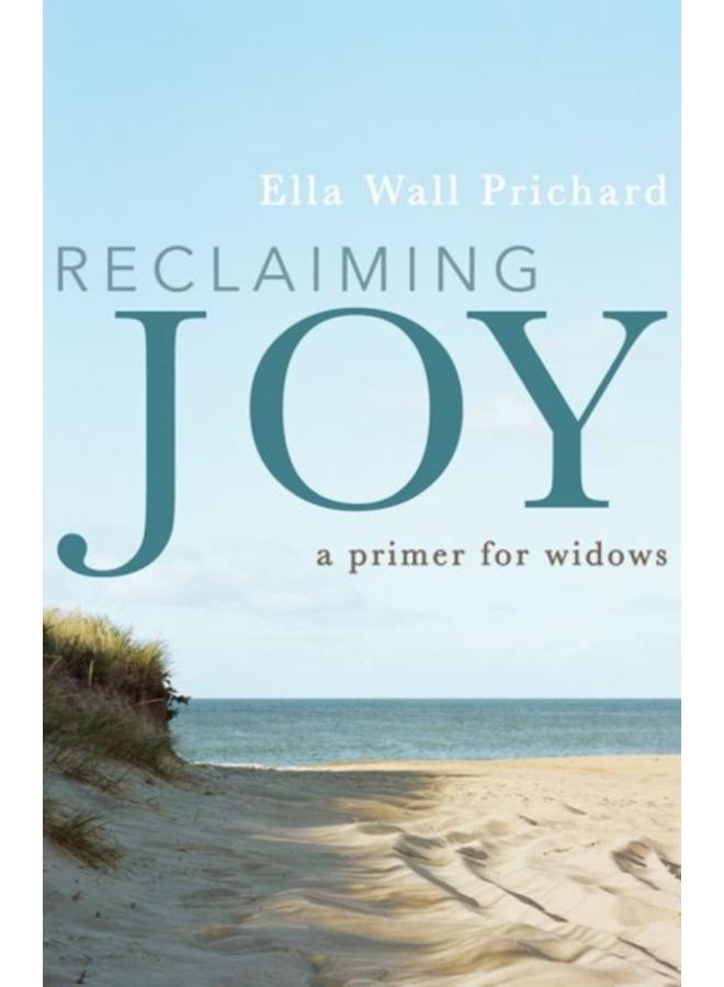 Reclaiming Joy : A Primer for Widows 
