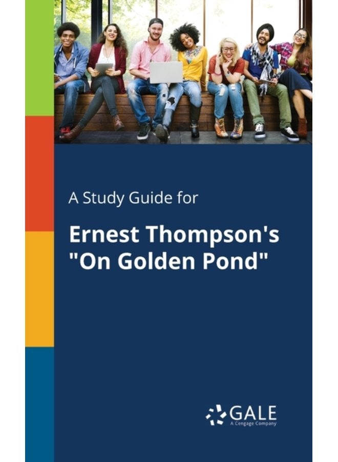 A Study Guide for Ernest Thompson s On Golden Pond - Paperback
