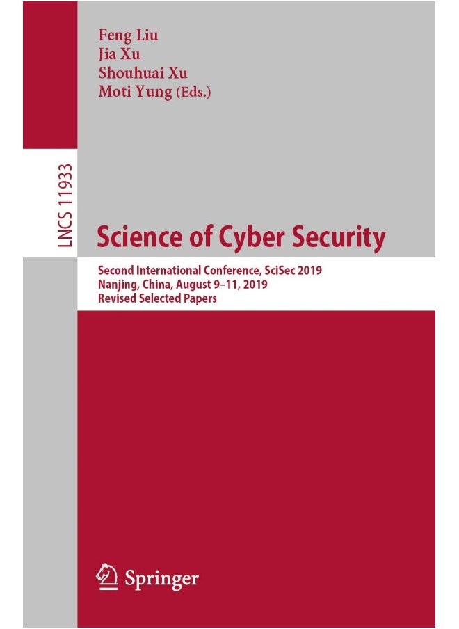 Science of Cyber Security: Second International Conference, SciSec 2019, Nanjing, China, August 9-11, 2019, Revised Selected Papers 