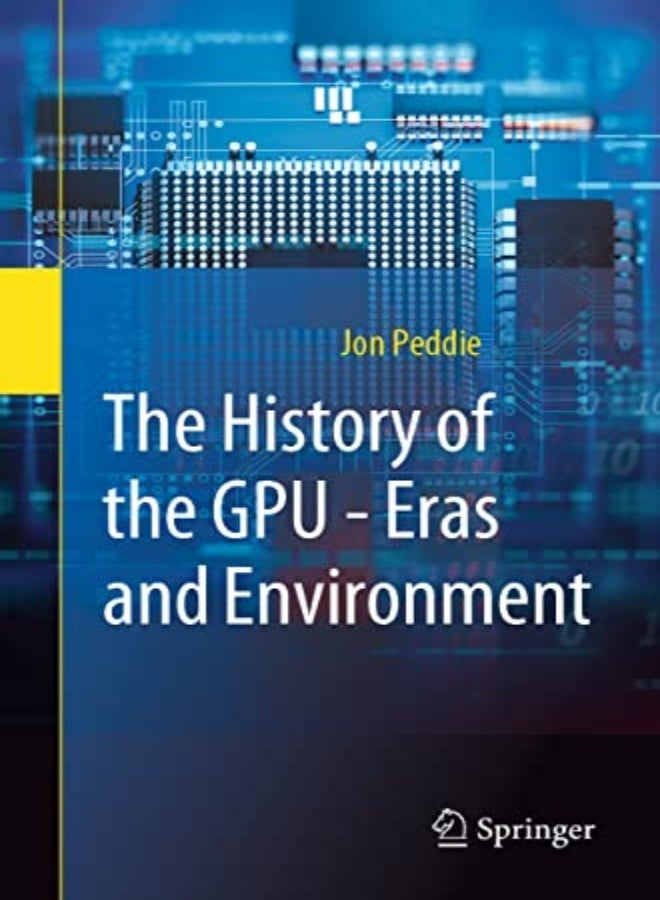 The History of the GPU - Eras and Environment 