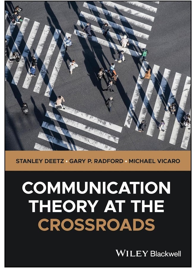 Communication Theory at the Crossroads 