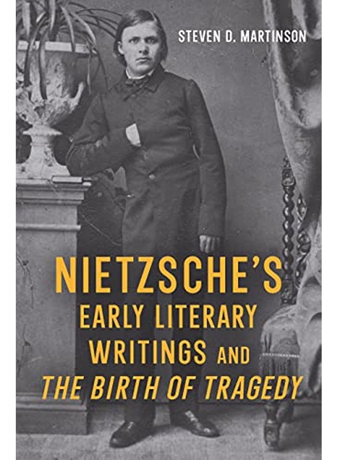 Nietzsche's Early Literary Writings and The Birth of Tragedy