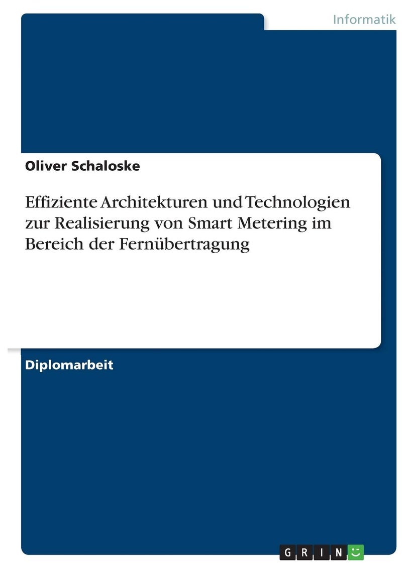 Effiziente Architekturen und Technologien zur Realisierung von Smart Metering im Bereich der Fernübertragung 