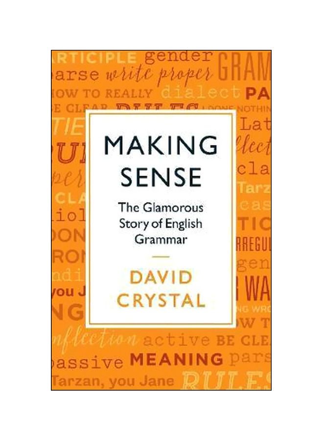 Making Sense: The Glamorous Story Of English Grammar