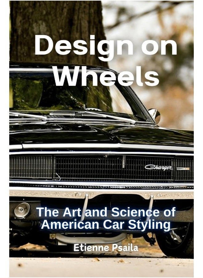 Design on Wheels: The Art and Science of American Car Styling  - Image 1