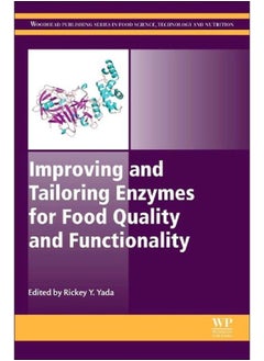 Improving and Tailoring Enzymes for Food Quality and Functionality  Ed   1