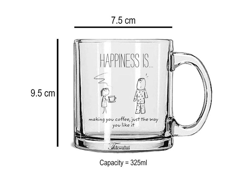 TONKWALAS Happiness is Making You Coffee Just The Way You Like it Printed Transparent Glass Coffee and Tea Mug Gift for Coffee Lovers (325 ML) - Image 3