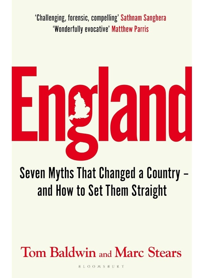 England: Seven Myths That Changed a Country - and How to Se 