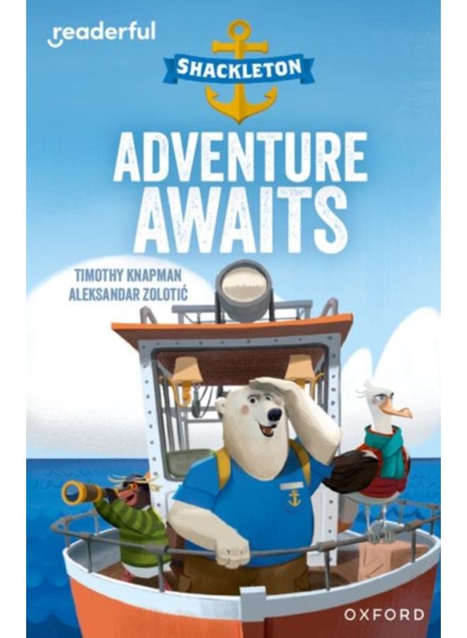 Readerful Independent Library: Oxford Reading Level 8: Shackleton ?? Adventure Awaits 