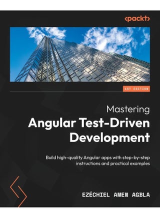 Packt Mastering Angular Test-Driven Development: Build high-quality Angular apps with step-by-step instructions and practical examples - pzsku/Z6A8B3F83D61555ABE06EZ/45/1748328710/9374527d-5ecb-486c-ad76-a6b69fdb4b55