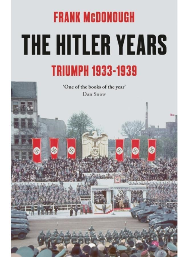 The Hitler Years ~ Triumph 1933 - 1939