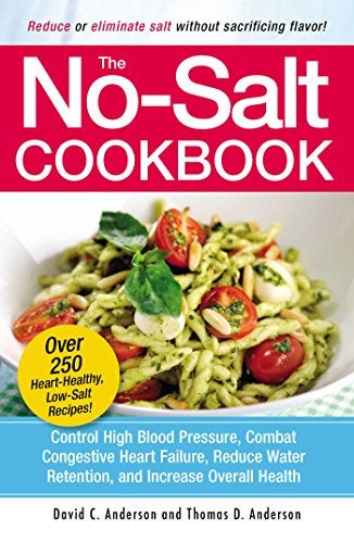 The Nosalt Cookbook Reduce Or Eliminate Salt Without Sacrificing Flavor 