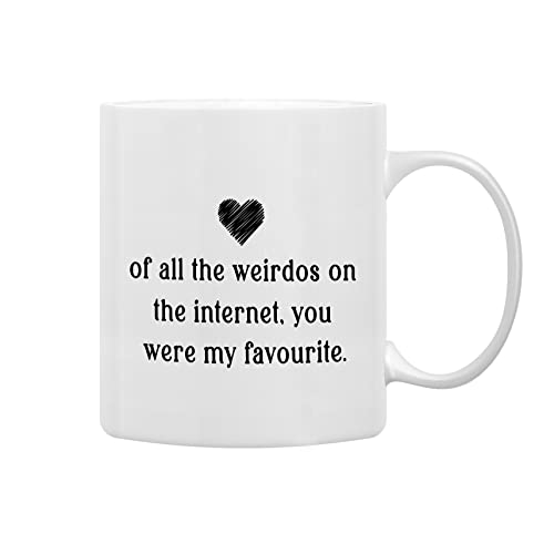QASHWEY Of All The Weirdos on The Internet You Were My Favorite Coffee Mugs MugRomantic Online Dating Gift for Him Her Boyfriend GirlfriendValentine Gift Double Side Printed Ceramic Mug Cup 11 Ounce - Image 1