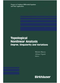 Topological Nonlinear Analysis: Degree, Singularity, and Variations 