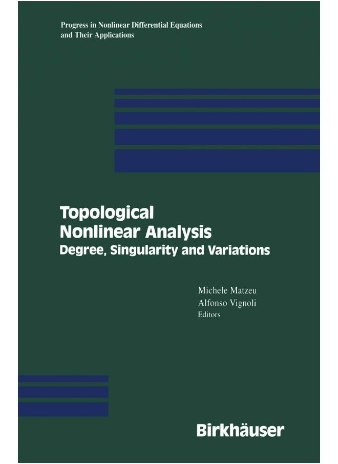 Topological Nonlinear Analysis: Degree, Singularity, and Variations 