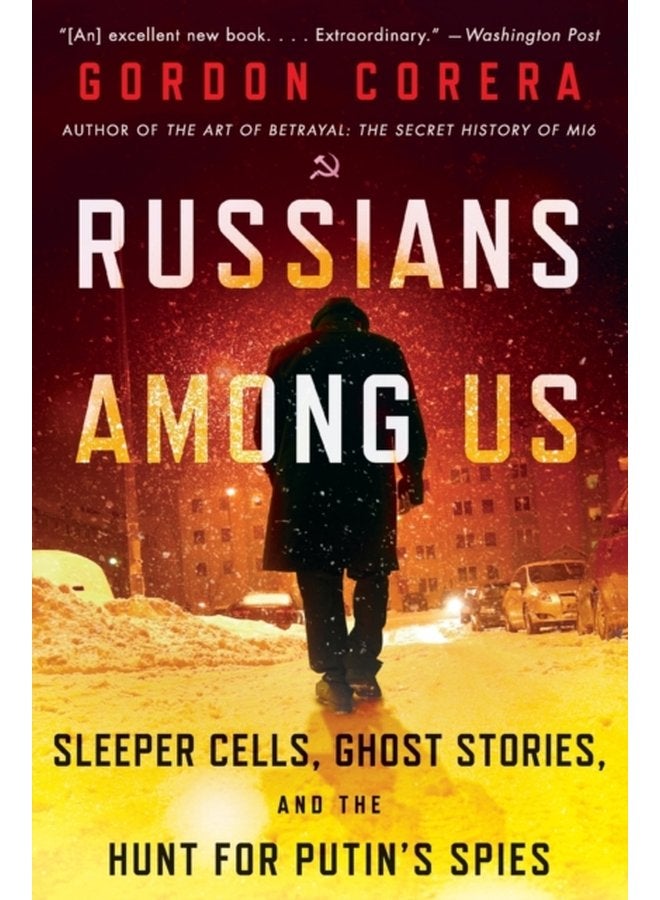 Russians Among Us Sleeper Cells Ghost Stories and the Hunt for Putin s Spies - Paperback